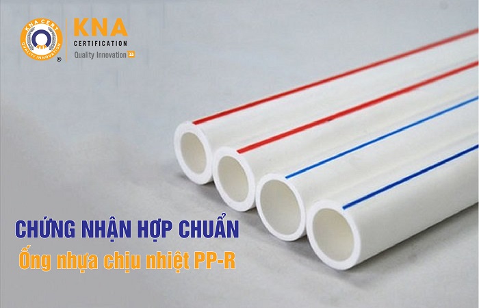 chứng nhận hợp chuẩn ống nhựa chịu nhiệt