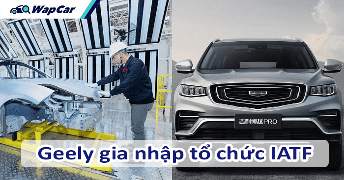 geely gia nhập tổ chức iatf