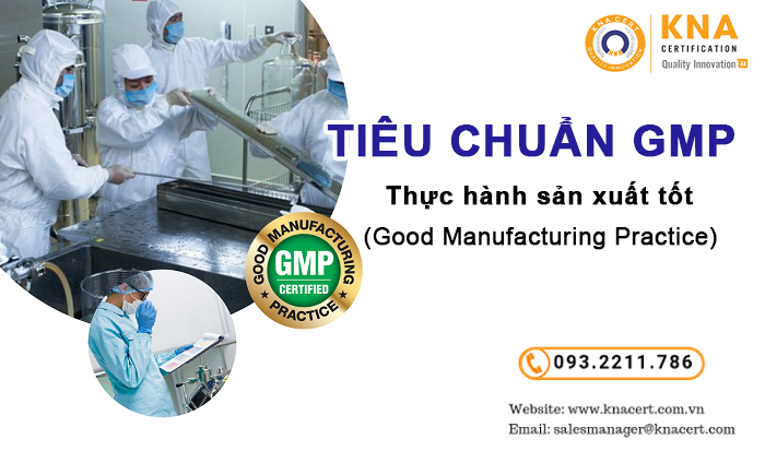 TIÊU CHUẨN GMP THỰC HÀNH SẢN XUẤT TỐT