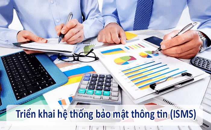 TRIỂN KHAI HỆ THỐNG BẢO MẬT THÔNG TIN ISMS